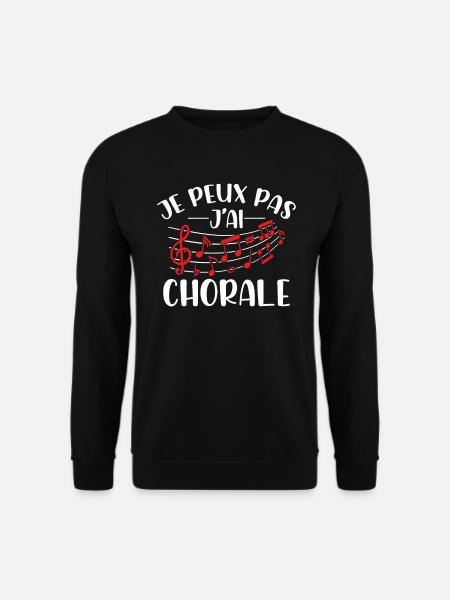 Je Peux Pas J'ai Chorale - Sweat-shirt Unisexe - noir