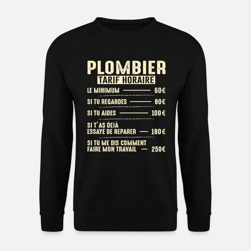 Le Tarif Horaire D'un Plombier - Sweat-shirt Unisexe - noir