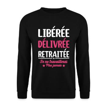 Libérée Délivrée Retraitée Retraite Cadeau Fun - Sweat-shirt Unisexe - noir - Devant - Alina (178cm) & Michal (187cm)
