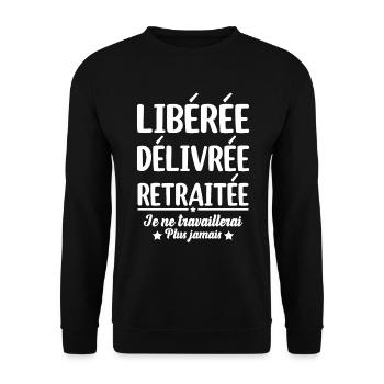 Libérée Délivrée Retraitée Retraite Vacances Maman - Sweat-shirt Unisexe - noir - Devant - Alina (178cm) & Michal (187cm)