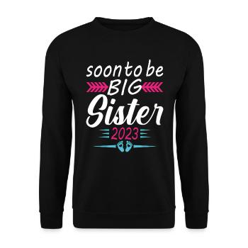 Soon Big Sister 2023 Gift Announcement Pregnancy - Unisex Sweatshirt - black - Front - Alina (178cm) & Michal (187cm)