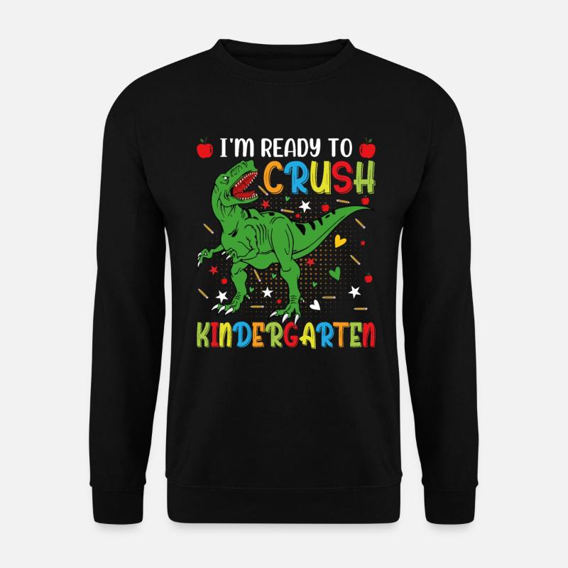I'm ready to crush kindergarten - Unisex Sweatshirt - black