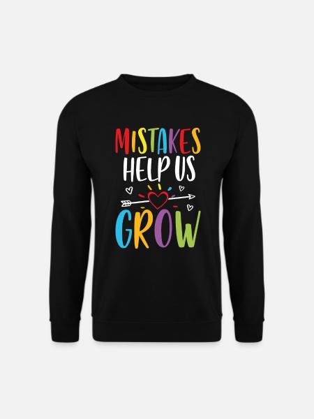 Mistakes help us grow - Unisex Sweatshirt - black