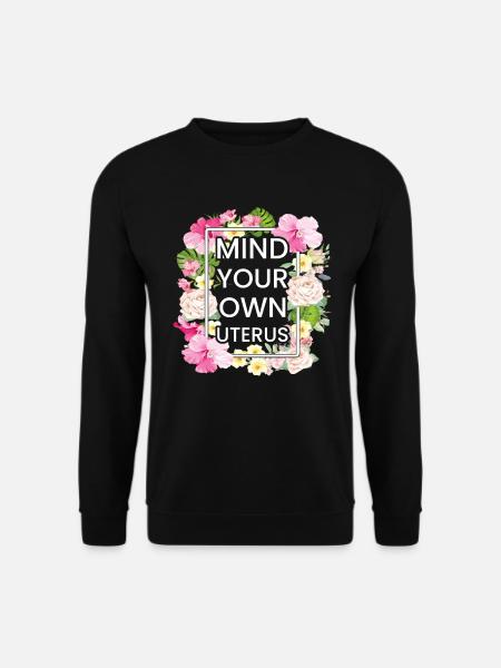 Let op je eigen baarmoeder - Uniseks sweater - zwart