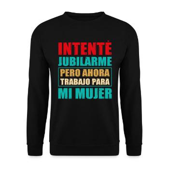 Retraite Maintenant Je Travaille Pour Ma Femme - Sweat-shirt Unisexe - noir - Devant - Alina (178cm) & Michal (187cm)