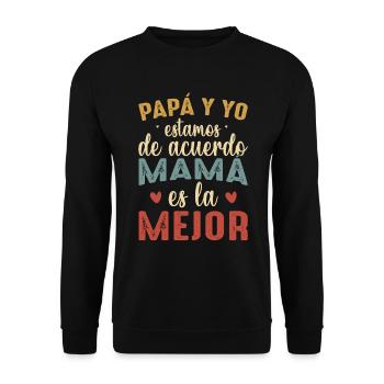 Papa Et Moi Sommes D'accord Maman Est La Meilleure - Sweat-shirt Unisexe - noir - Devant - Alina (178cm) & Michal (187cm)