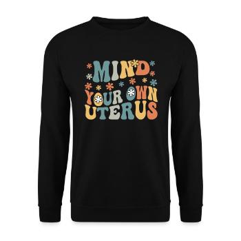 Occupez-vous De Votre Propre Utérus - Sweat-shirt Unisexe - noir - Devant - Alina (178cm) & Michal (187cm)