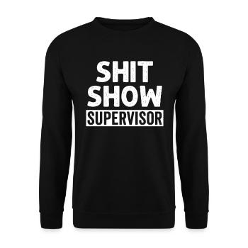 Shit Show Supervisor - Unisex Sweatshirt - black - Front - Alina (178cm) & Michal (187cm)