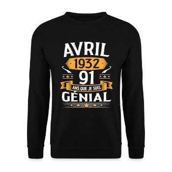 Avril 1932 91 Ans Que Je Suis Génial Anniversaire - Sweat-shirt Unisexe - noir - Devant - Alina (178cm) & Michal (187cm)