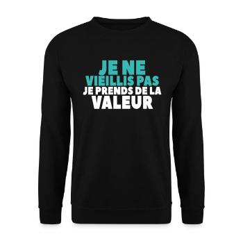 Je Ne Vieillis Pas Je Prends De La Valeur - Sweat-shirt Unisexe - noir - Devant - Alina (178cm) & Michal (187cm)