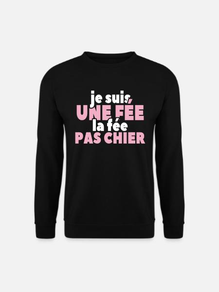 Je Suis Une Fée La Fée Pas Chier - Sweat-shirt Unisexe - noir