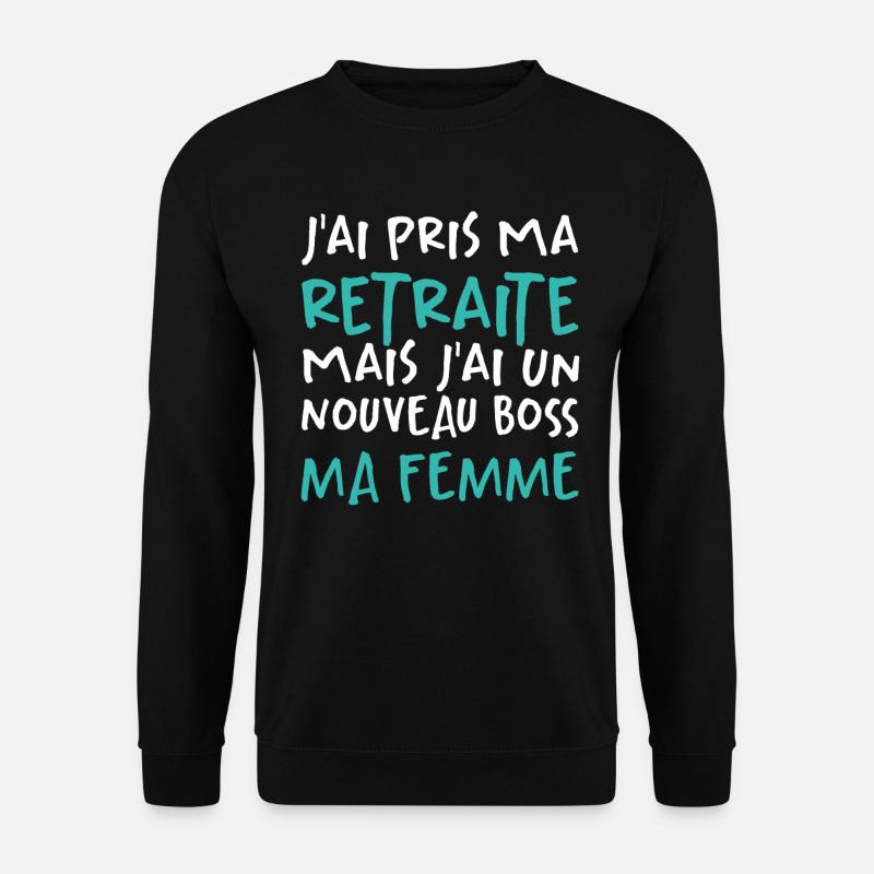 J'ai Pris Ma Retraite - Sweat-shirt Unisexe - noir