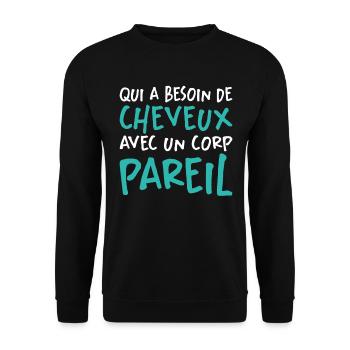 Qui A Besoin De Cheveux Avec Un Corp Pareil - Sweat-shirt Unisexe - noir - Devant - Alina (178cm) & Michal (187cm)