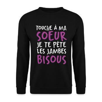 Touche À Ma Soeur Je Te Pète Les Jambes Bisous - Sweat-shirt Unisexe - noir - Devant - Alina (178cm) & Michal (187cm)