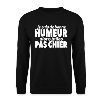 Je Suis De Bonne Humeur Alors Faites Pas Chier - Sweat-shirt Unisexe - noir - Devant - Alina (178cm) & Michal (187cm)