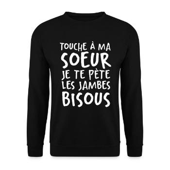 Touche À Ma Soeur Je Te Pète Les Jambes Bisous - Sweat-shirt Unisexe - noir - Devant - Alina (178cm) & Michal (187cm)