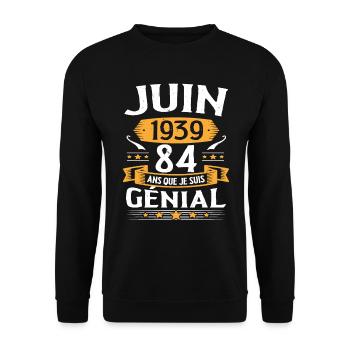Juin 1939 84 Ans Que Je Suis Génial Anniversaire - Sweat-shirt Unisexe - noir - Devant - Alina (178cm) & Michal (187cm)