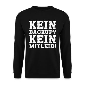 Funny Kein Backup Kein Mitleid Saying Admin Gift - Unisex Pullover - Schwarz - Vorne - Alina (178cm) & Michal (187cm)