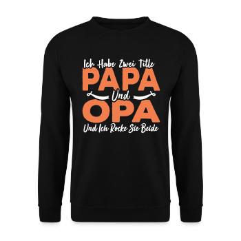 Ich Habe Zwei Titel Papa Und Opa - Unisex Pullover - Schwarz - Vorne - Alina (178cm) & Michal (187cm)