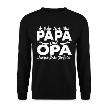 Ich Habe Zwei Titel Papa Und Opa - Unisex Pullover - Schwarz - Vorne - Alina (178cm) & Michal (187cm)