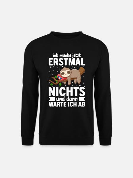 Ich Mach Jetzt Erstmal Nichts - Unisex Pullover - Schwarz