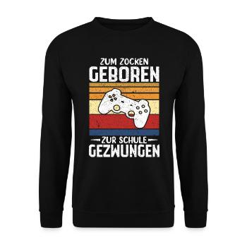 Zum Zocken Geboren Zur Schule Gezwungen - Unisex Pullover - Schwarz - Vorne - Alina (178cm) & Michal (187cm)