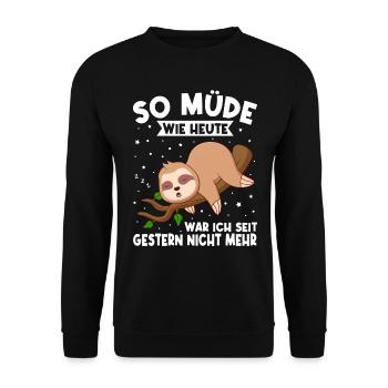 So Müde Wie Heute War Ich Seit Gestern Nicht Mehr - Unisex Pullover - Schwarz - Vorne - Alina (178cm) & Michal (187cm)