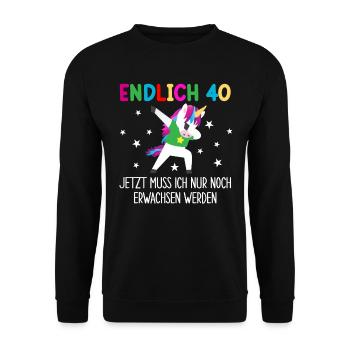 Endlich 40 Jetzt Muss Ich Erwachsen Werden - Unisex Pullover - Schwarz - Vorne - Alina (178cm) & Michal (187cm)