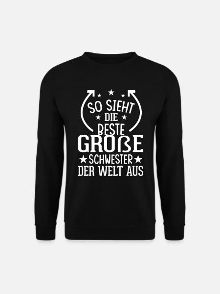 So Sieht Die Beste Große Schwester Der Welt Aus - Unisex Pullover - Schwarz
