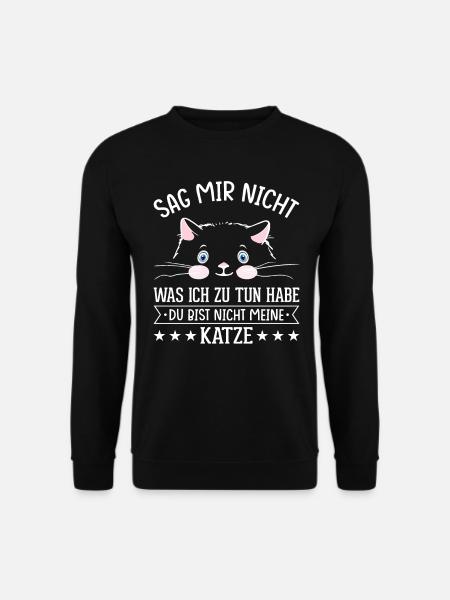 Sag Mir Nicht Was Ich Zu Tun Habe Cat Mum Saying - Unisex Pullover - Schwarz