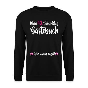 Ladies 40th Birthday 40 Years Party Guest Book - Unisex Pullover - Schwarz - Vorne - Alina (178cm) & Michal (187cm)
