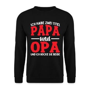 Ich Habe Zwei Titel Papa Und Opa - Unisex Pullover - Schwarz - Vorne - Alina (178cm) & Michal (187cm)