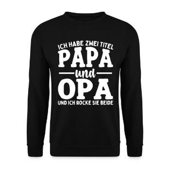 Ich Habe Zwei Titel Papa Und Opa - Unisex Pullover - Schwarz - Vorne - Alina (178cm) & Michal (187cm)