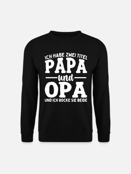 Ich Habe Zwei Titel Papa Und Opa - Unisex Pullover - Schwarz