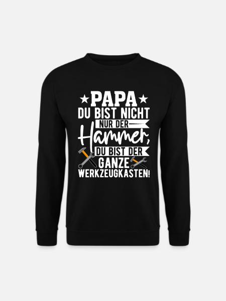 Papa Du Bist Nicht Nur Der Hammer Schild - Unisex Pullover - Schwarz