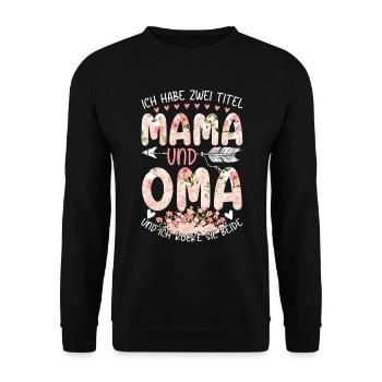 Ich Habe Zwei Titel Mama Und Oma - Unisex Pullover - Schwarz - Vorne - Alina (178cm) & Michal (187cm)