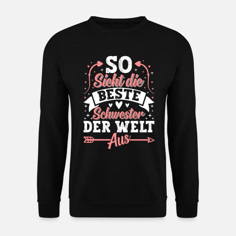So Sieht Die Beste Schwester Der Welt Aus - Unisex Pullover - Schwarz