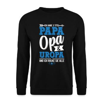 Ich Habe Drei Titel Papa Opa Und Uropa - Unisex Pullover - Schwarz - Vorne - Alina (178cm) & Michal (187cm)