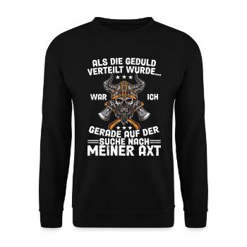 Als Die Geduld Verteilt Wurde Axt Wikinger - Unisex Pullover - Schwarz - Vorne - Alina (178cm) & Michal (187cm)