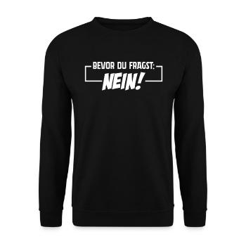 Bevor Du fragst: NEIN! (Das Original) - Unisex Pullover - Schwarz - Vorne - Alina (178cm) & Michal (187cm)