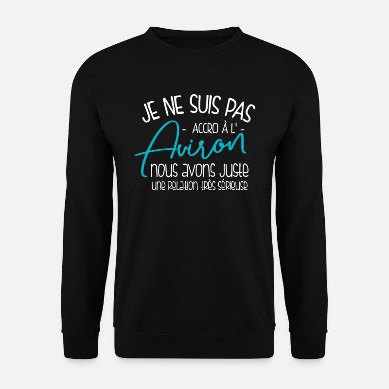 Relation Sérieuse Avec L'aviron - Sweat-shirt Unisexe - noir