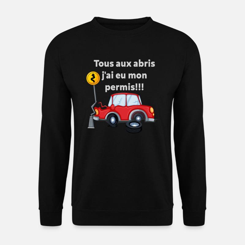 Tous Aux Abris - J'ai Eu Mon Permis ! - Sweat-shirt Unisexe - noir