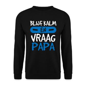 Blijf Kalm, Vraag Papa - Unisex Pullover - Schwarz - Vorne - Alina (178cm) & Michal (187cm)