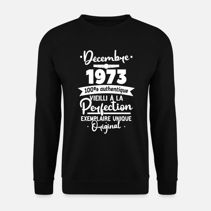 Décembre 1973 50 Ans - Sweat-shirt Unisexe - noir