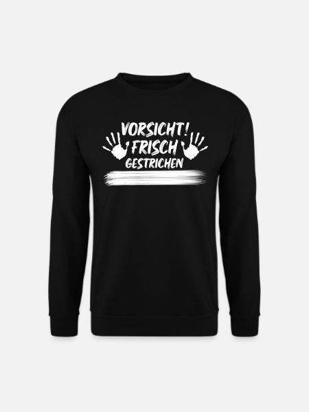 Vorsicht frisch gestrichen lustige Sprüche - Unisex Pullover - Schwarz