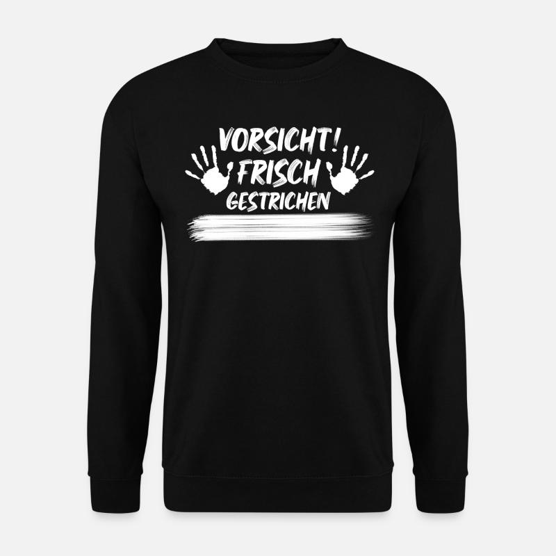 Vorsicht frisch gestrichen lustige Sprüche - Unisex Pullover - Schwarz