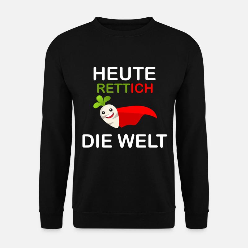 Rettich Superheld / Heute Rettich die Welt - Unisex Pullover - Schwarz