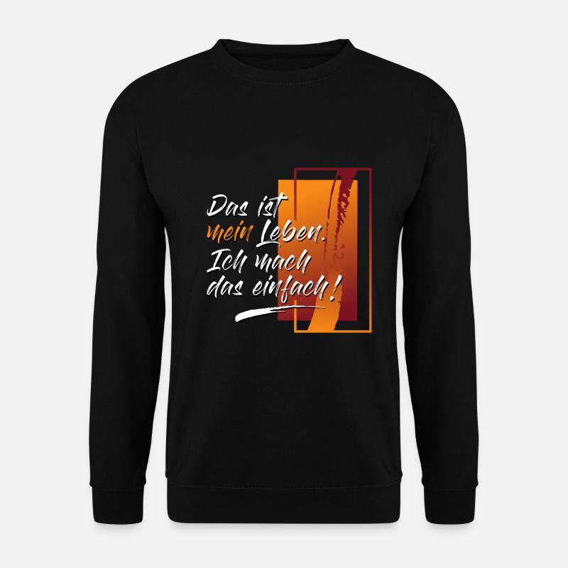 Das ist mein Leben - Unisex Pullover - Schwarz