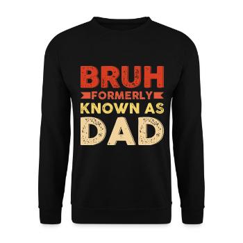 Bruh formerly known as dad - Unisex Pullover - Schwarz - Vorne - Alina (178cm) & Michal (187cm)