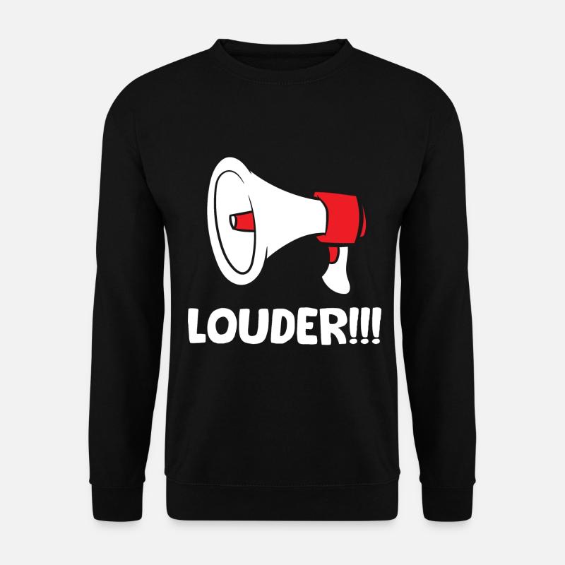 Megaphone - Louder - Unisex Sweatshirt - black